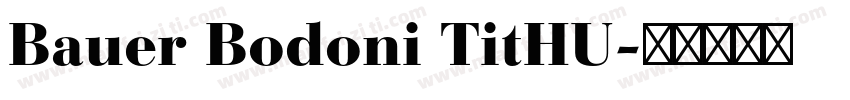 Bauer Bodoni TitHU字体转换